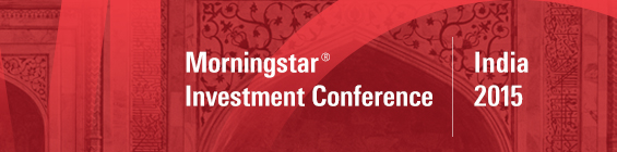 Morningstar Investment Conference: Mumbai 2015